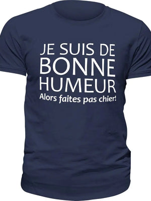 T-shirt Je suis de bonne humeur, alors faites pas chier! La Fourgoneta