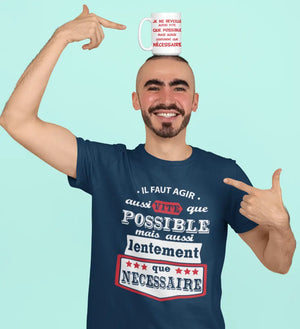 T-shirt il faut agir aussi vite que possible mais aussi lentement que nécessaire La Fourgoneta