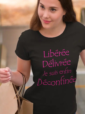 T-shirt Libérée délivrée je suis enfin déconfinée La Fourgoneta